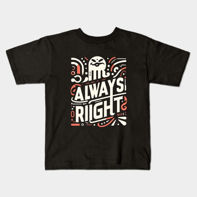 Mr. Always right t-shirt Kids T-Shirt by TotaSaid